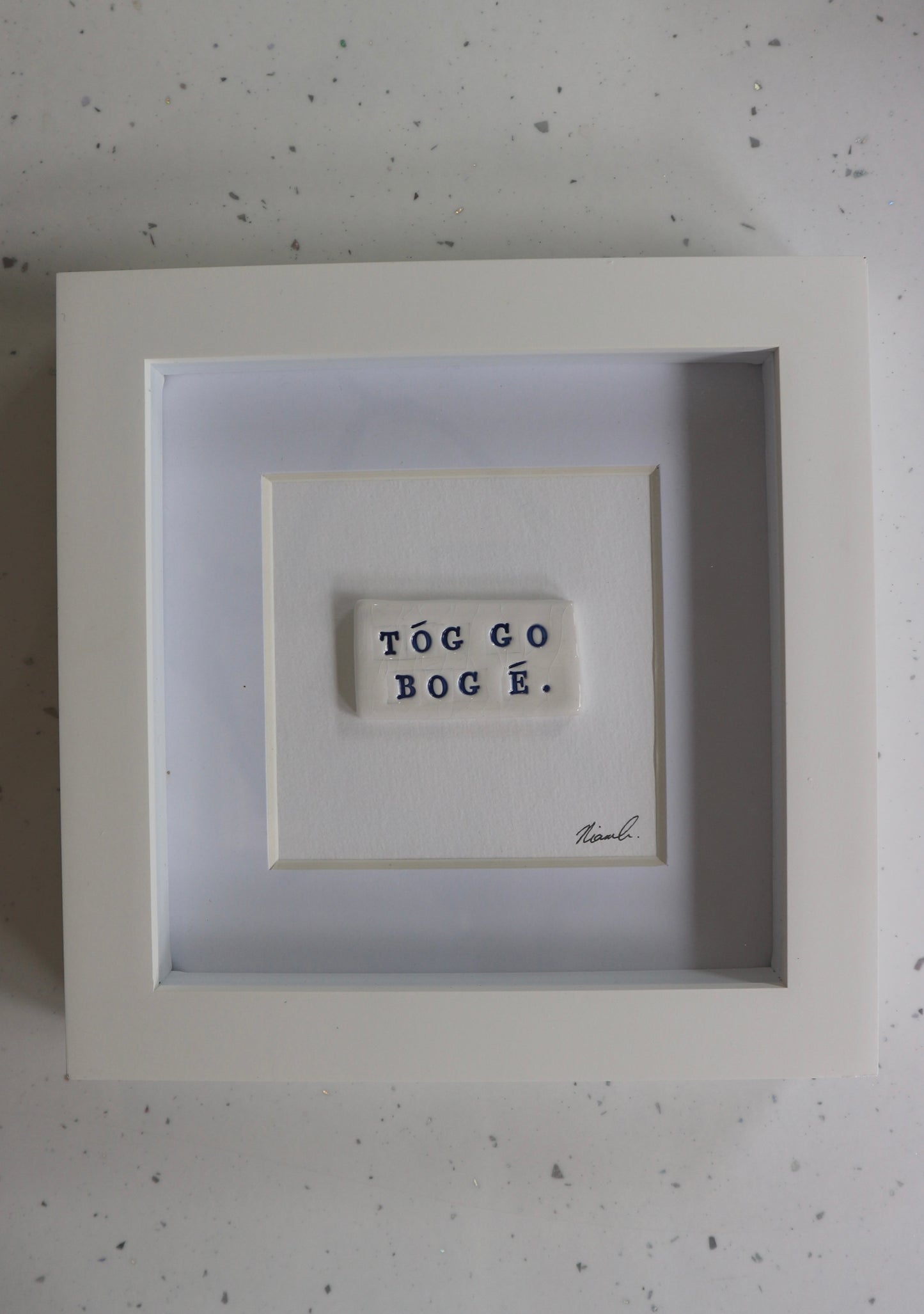 Framed Porcelain - 'Tóg go bog é'