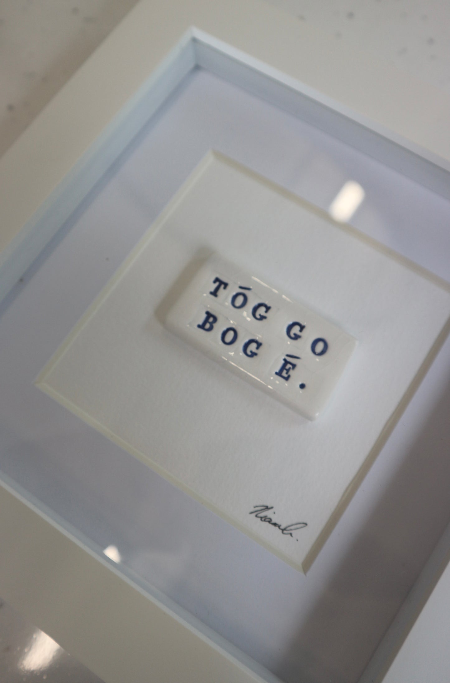 Framed Porcelain - 'Tóg go bog é'